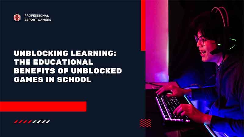 Unblocking Learning: The Educational Benefits of Unblocked Games in School